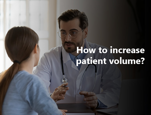 How to increase patient volume in the hospital?
